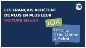 Lire la suite à propos de l’article Comment la LOA s’est imposée comme la solution préférée des Français pour l’achat d’une voiture ?